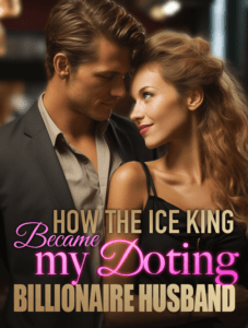 How-the-Ice-king-Became-my-Doting-Billionaire-Husband